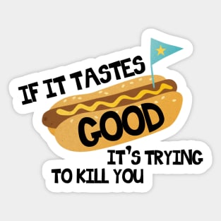 If it tastes good Sticker